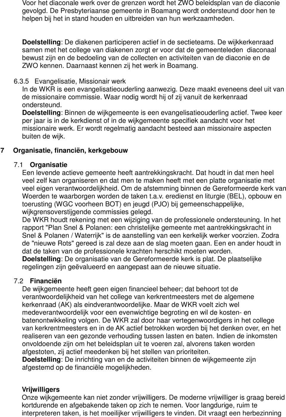 Doelstelling: De diakenen participeren actief in de sectieteams.