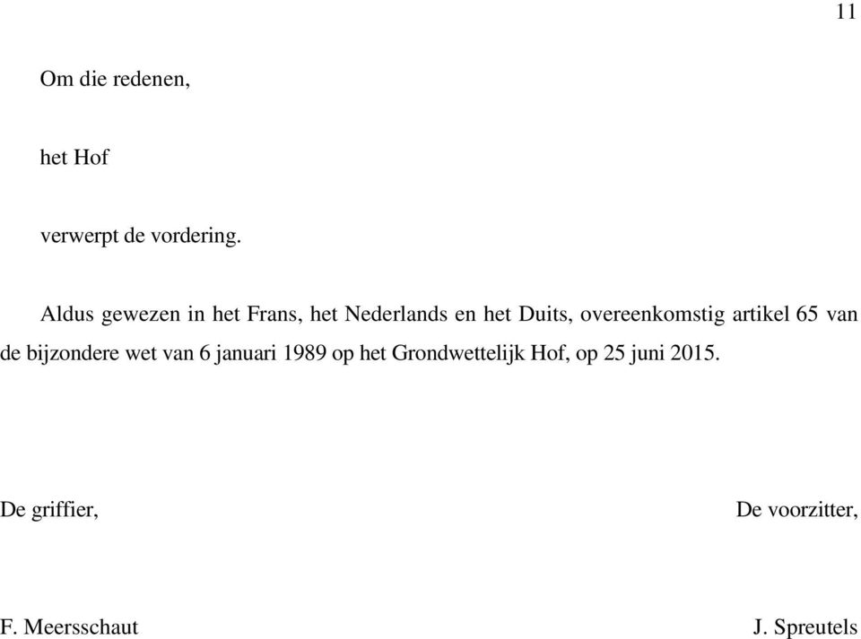 overeenkomstig artikel 65 van de bijzondere wet van 6 januari 1989