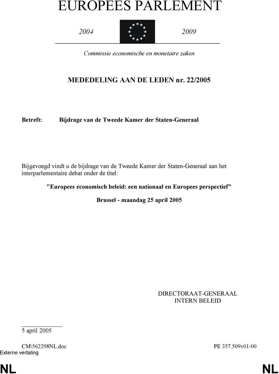 Staten-Generaal aan het interparlementaire debat onder de titel: "Europees economisch beleid: een nationaal en Europees