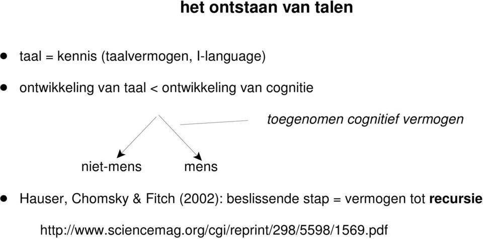 vermogen niet-mens mens Hauser, Chomsky & Fitch (2002): beslissende