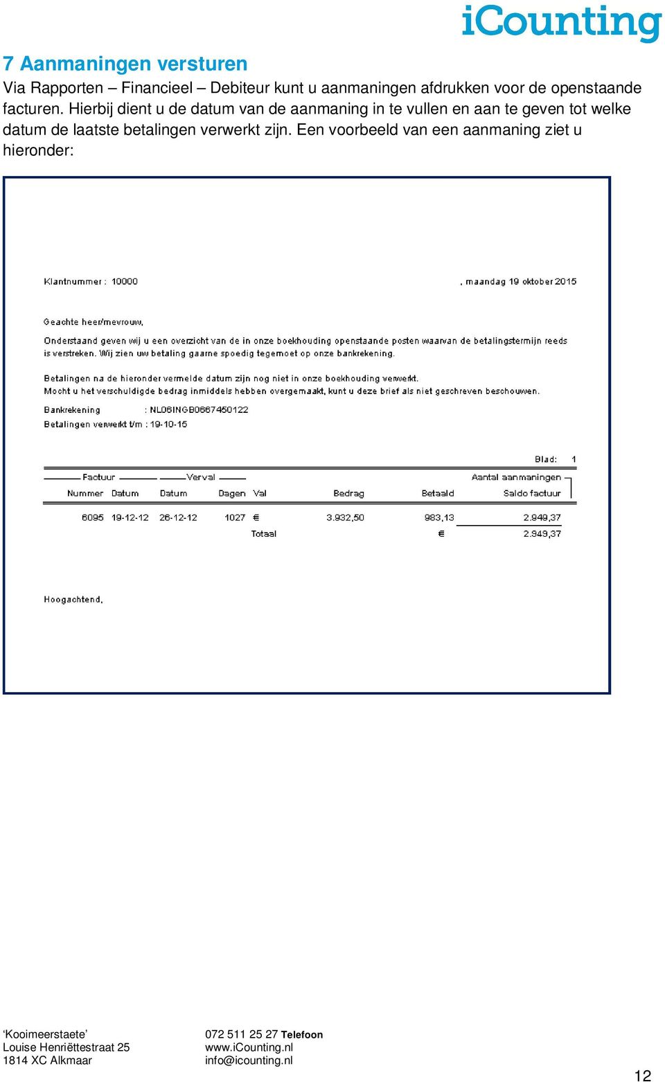 Hierbij dient u de datum van de aanmaning in te vullen en aan te geven