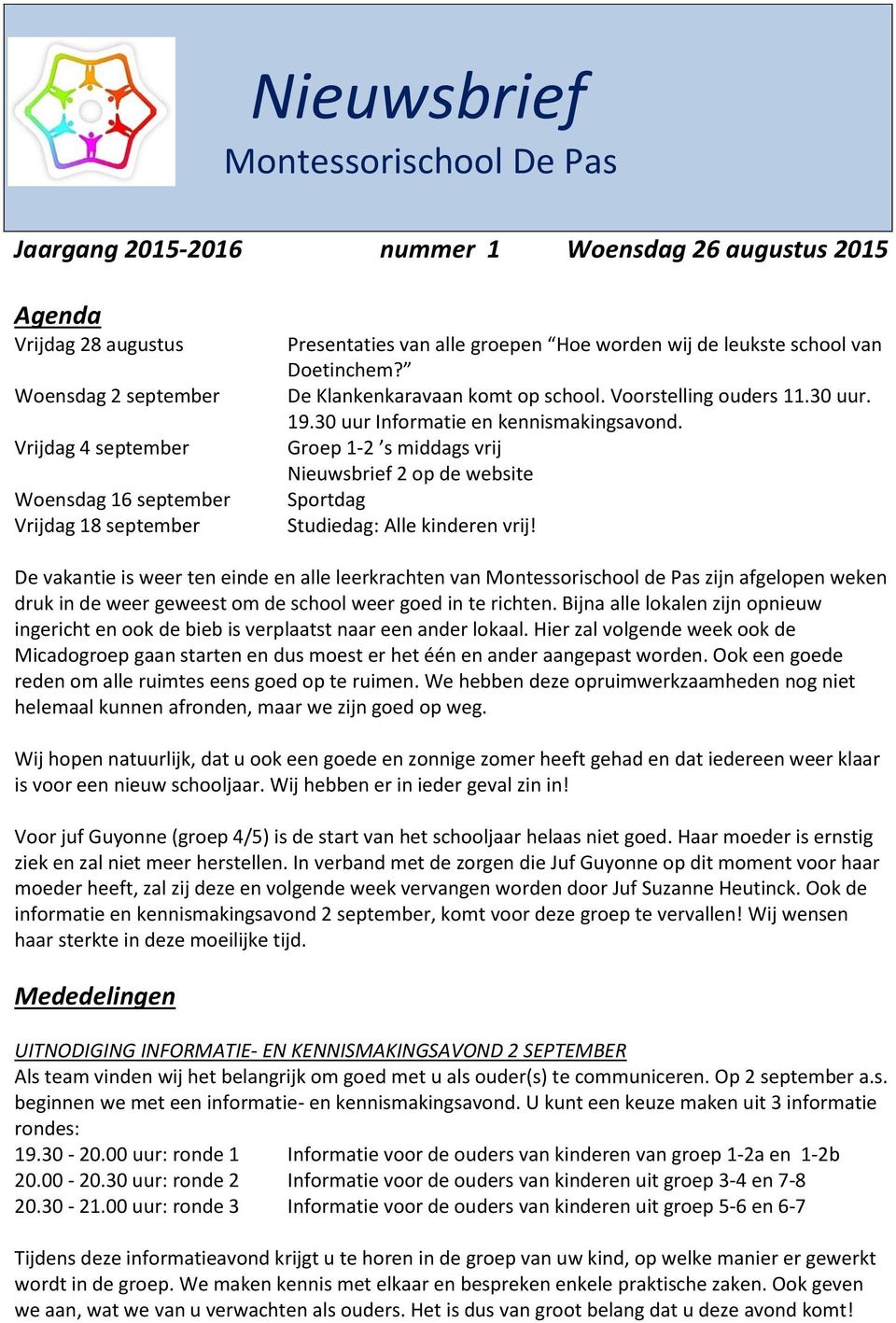 Groep 1-2 s middags vrij Nieuwsbrief 2 op de website Sportdag Studiedag: Alle kinderen vrij!