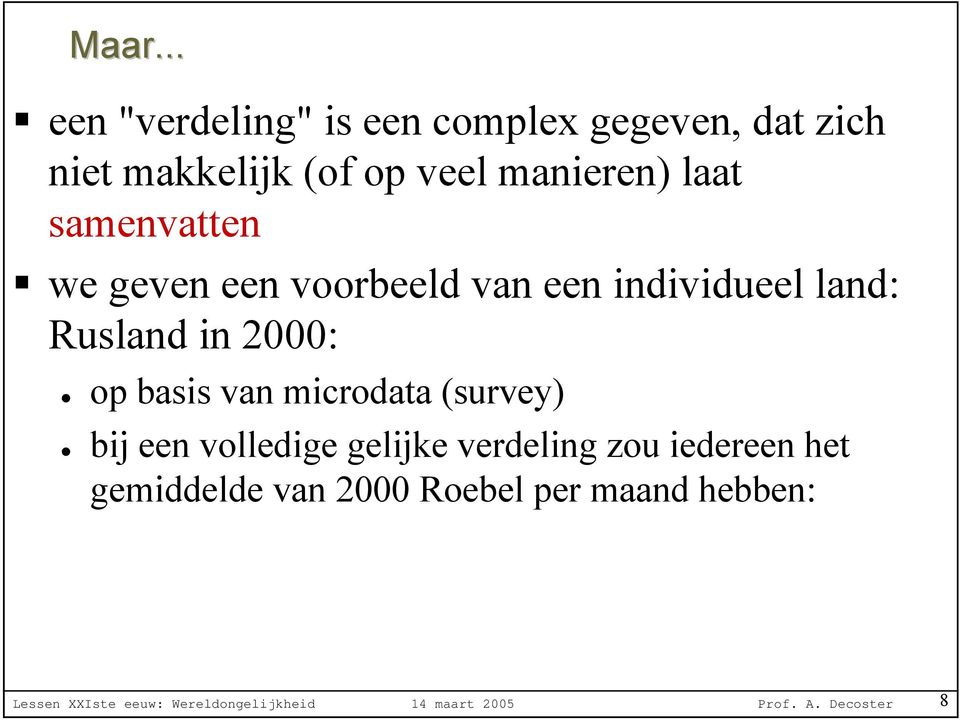 we geven een voorbeeld van een individueel land: Rusland in 2000: " op basis van microdata