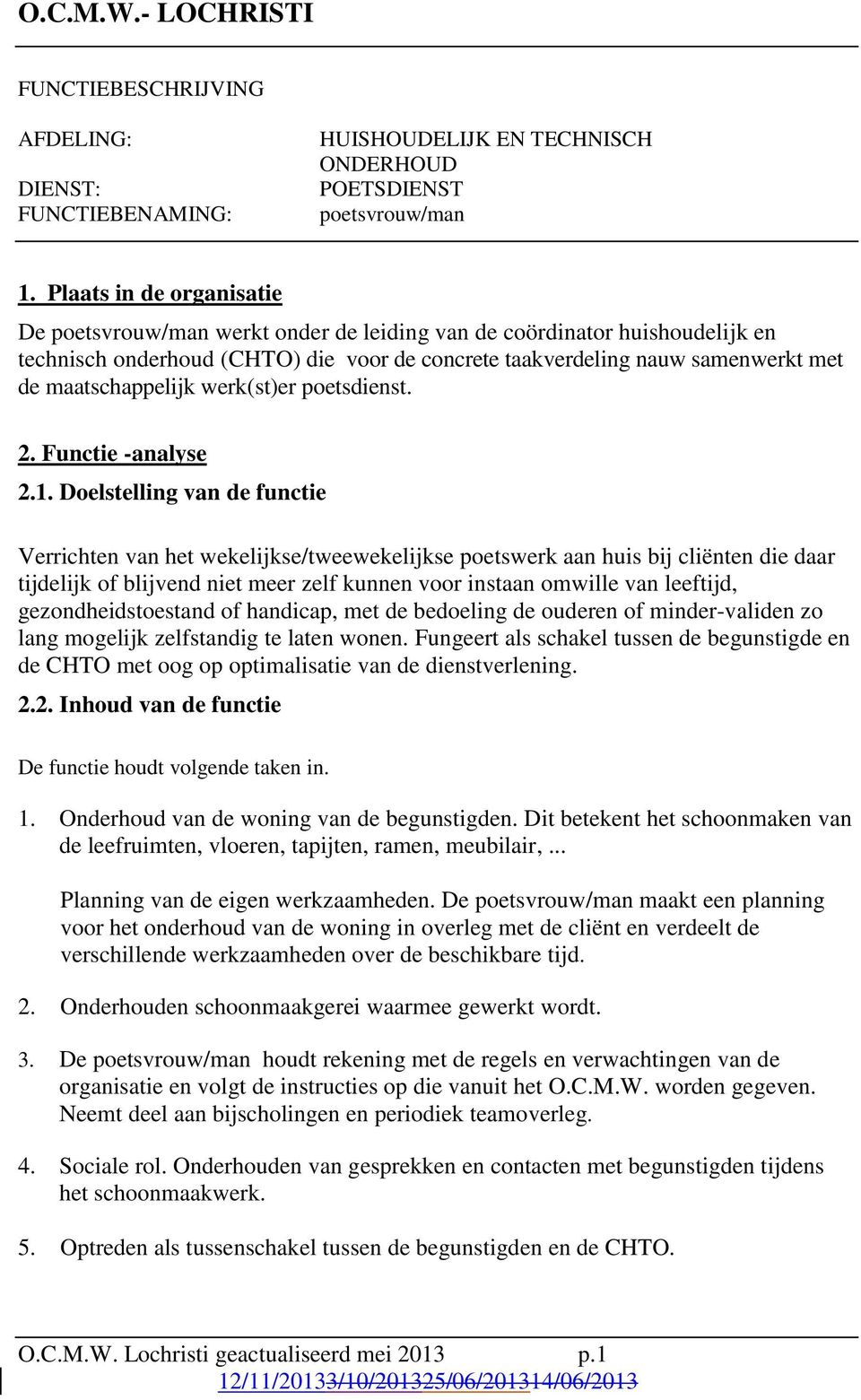 maatschappelijk werk(st)er poetsdienst. 2. Functie -analyse 2.1.