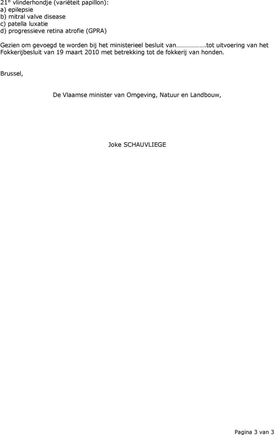 van.tot uitvoering van het Fokkerijbesluit van 19 maart 2010 met betrekking tot de fokkerij