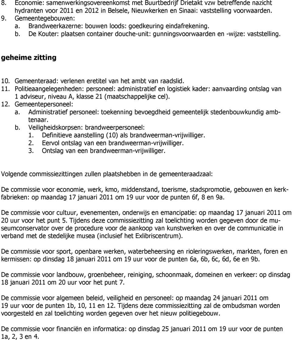 Gemeenteraad: verlenen eretitel van het ambt van raadslid. 11.