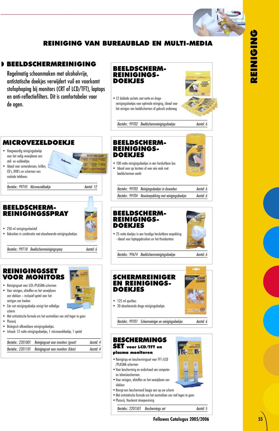 12 dubbele sachets met natte en droge reinigingsdoekjes voor optimale reiniging, ideaal voor het reinigen van beeldschermen of gebruik onderweg REINIGING Bestelnr.