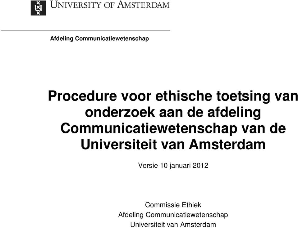van de Universiteit van Amsterdam Versie 10 januari 2012