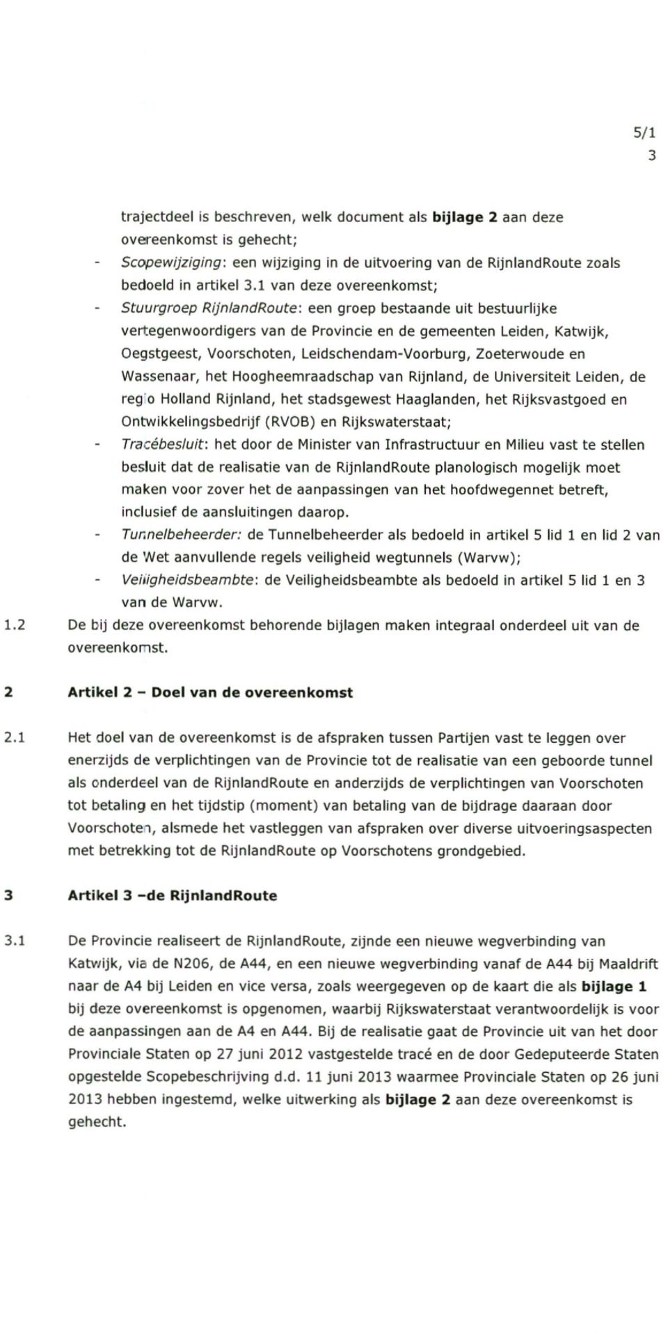Leidschendam-Voorburg, Zoeterwoude en Wassenaar, het Hoogheemraadschap van Rijnland, de Universiteit Leiden, de reg 0 Holland Rijnland, het stadsgewest Haaglanden, het Rijksvastgoed en