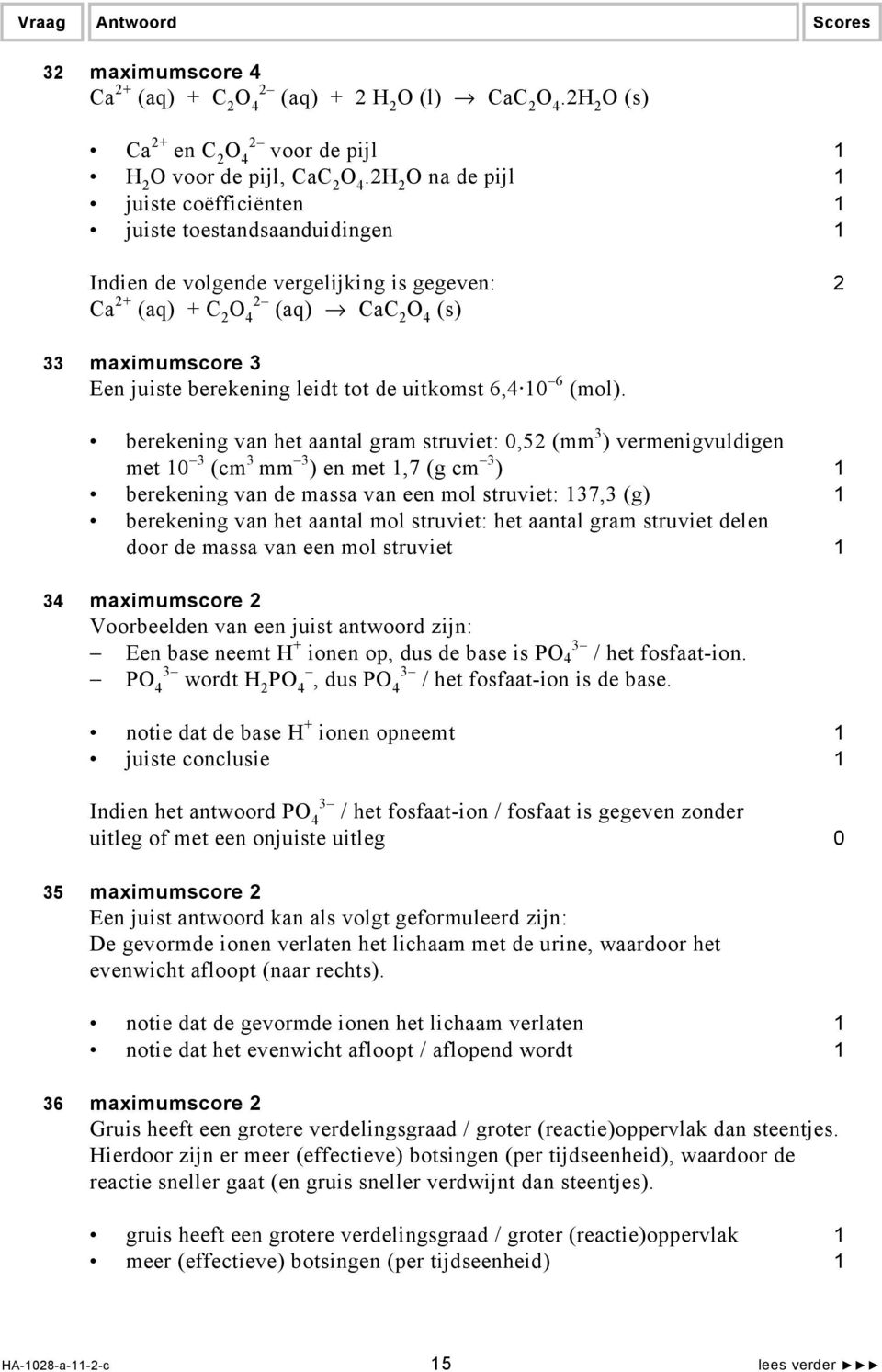 berekening leidt tot de uitkomst 6,4 10 6 (mol).