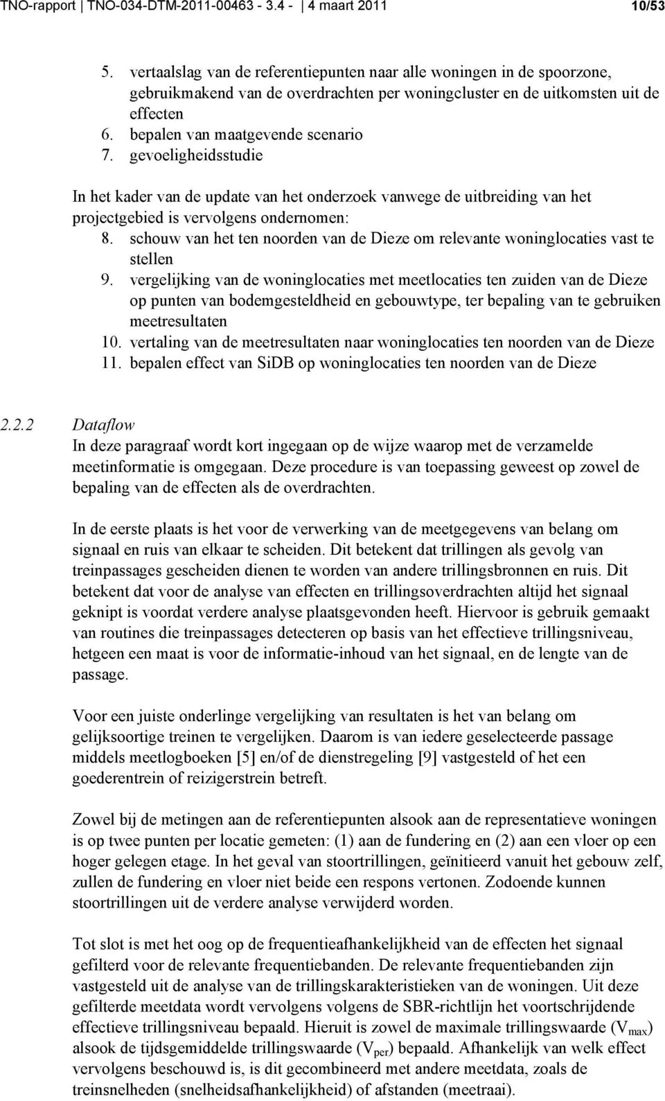 schouw van het ten noorden van de Dieze om relevante woninglocaties vast te stellen 9.