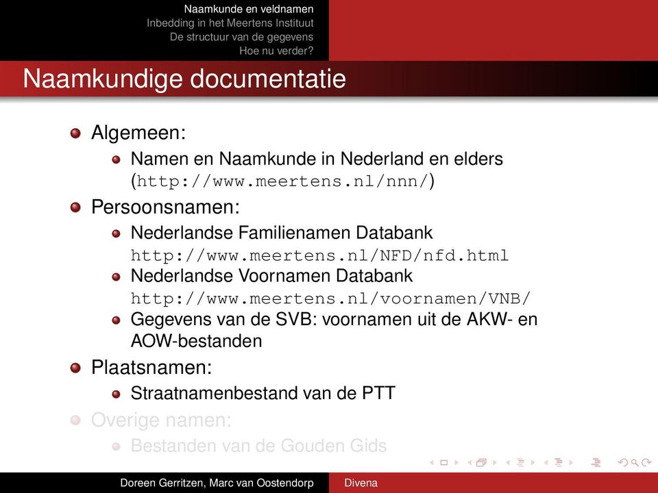 html Nederlandse Voornamen Databank http://www.meertens.