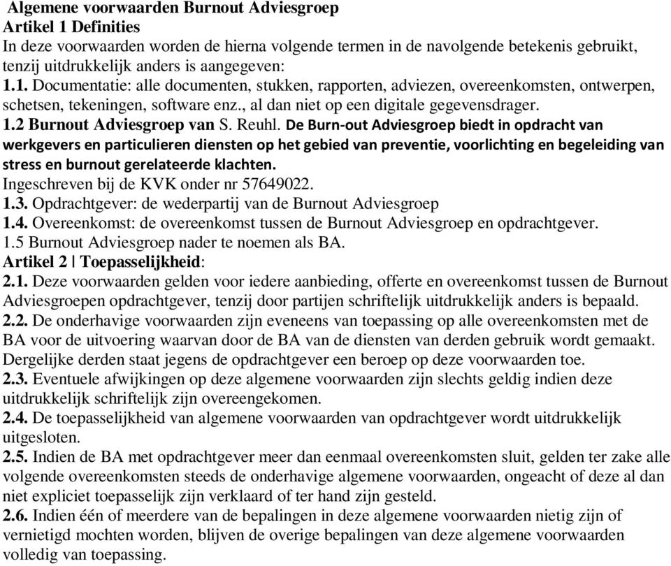 De Burn-out Adviesgroep biedt in opdracht van werkgevers en particulieren diensten op het gebied van preventie, voorlichting en begeleiding van stress en burnout gerelateerde klachten.