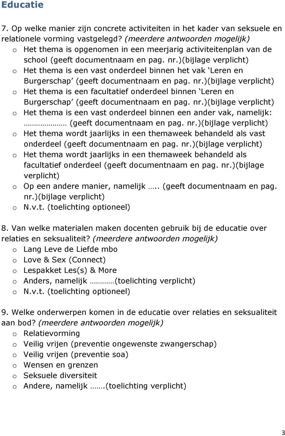 )(bijlage verplicht) o Het thema is een vast onderdeel binnen het vak Leren en Burgerschap (geeft documentnaam en pag. nr.