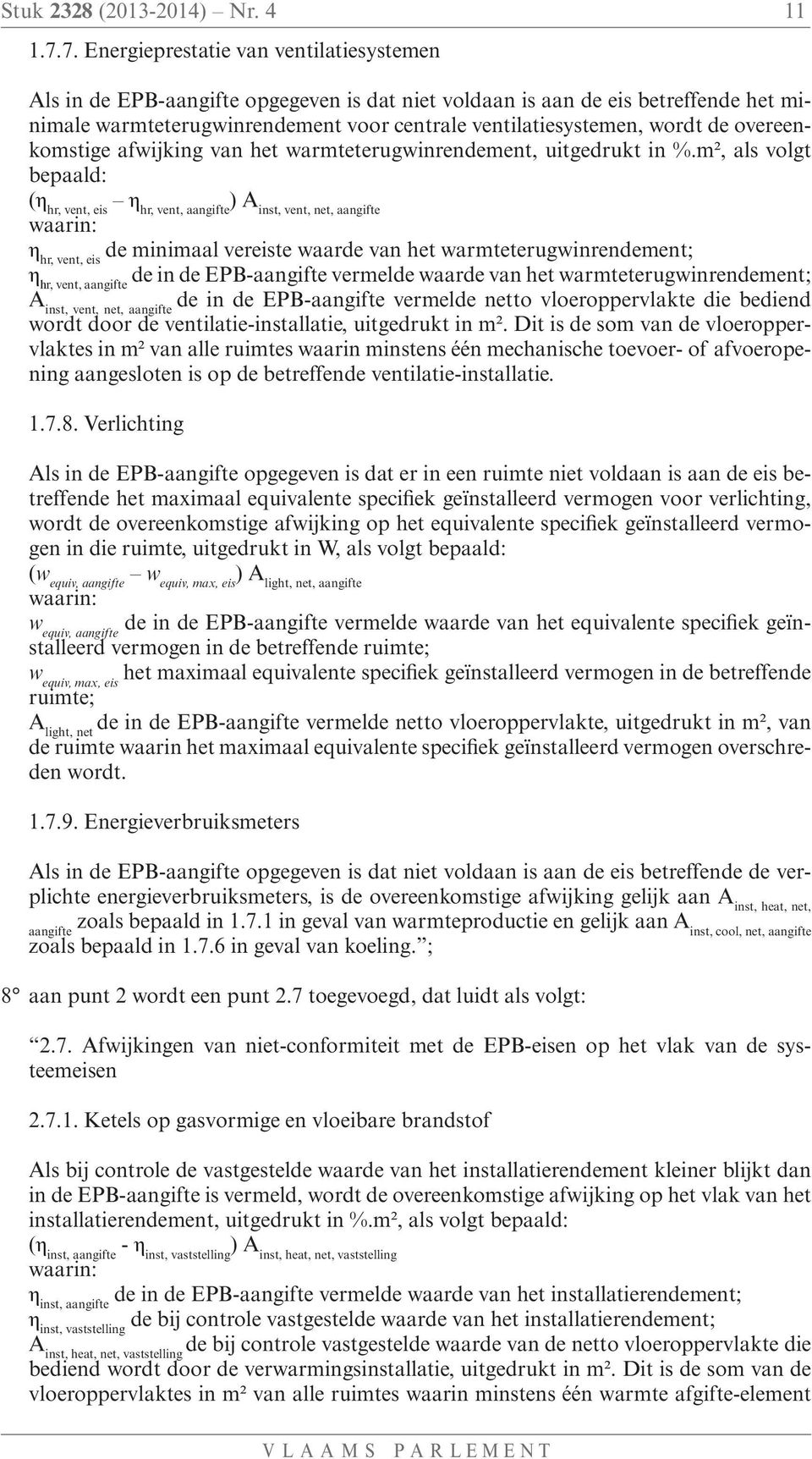 de overeenkomstige afwijking van het warmteterugwinrendement, uitgedrukt in %.