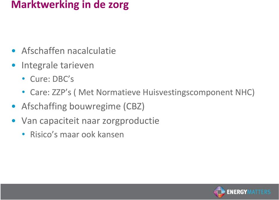 Normatieve Huisvestingscomponent NHC) Afschaffing