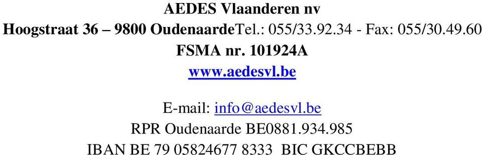 101924A www.aedesvl.be E-mail: info@aedesvl.