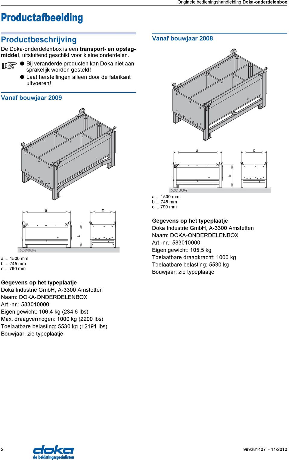 .. 1500 mm... 745 mm... 790 mm Gegevens op het typepltje ok Industrie GmH, -3300 mstetten Nm: OK-ONEREENOX rt.-nr.