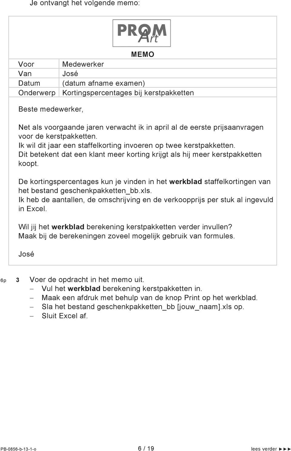 De kortingspercentages kun je vinden in het werkblad staffelkortingen van het bestand geschenkpakketten_bb.xls. Ik heb de aantallen, de omschrijving en de verkoopprijs per stuk al ingevuld in Excel.