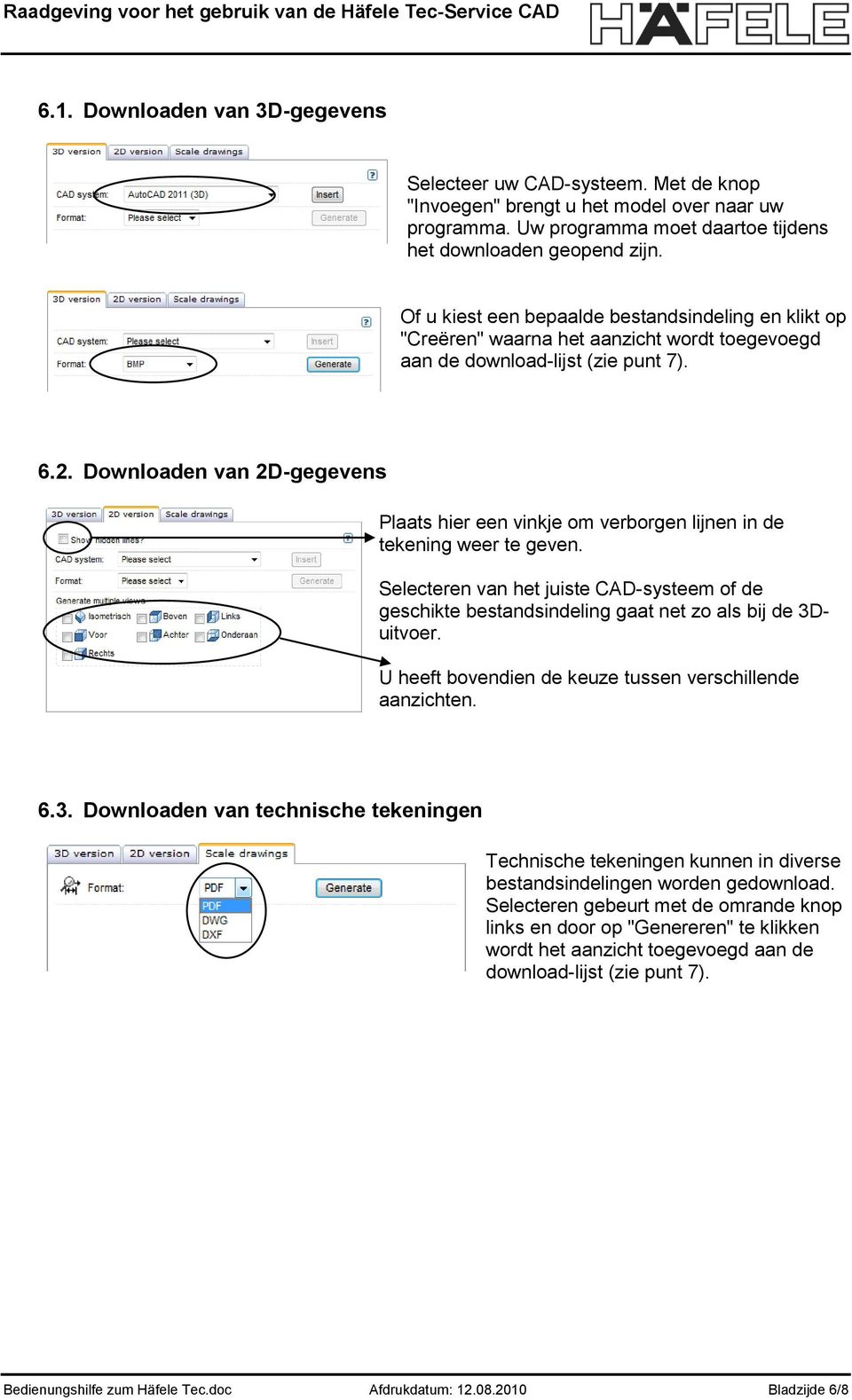 Downloaden van 2D-gegevens Plaats hier een vinkje om verborgen lijnen in de tekening weer te geven.