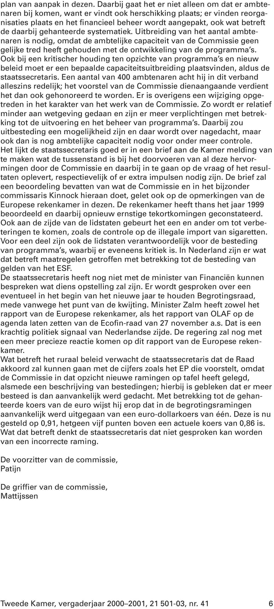 daarbij gehanteerde systematiek.