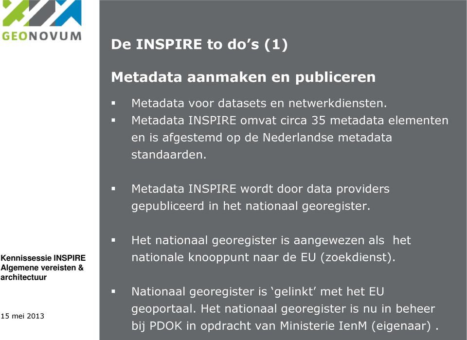 Metadata INSPIRE wordt door data providers gepubliceerd in het nationaal georegister.