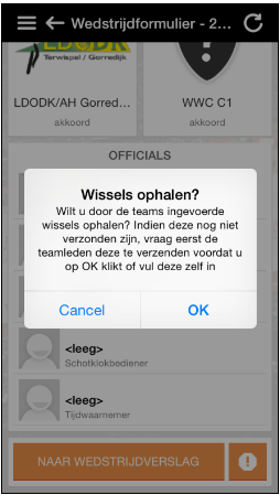 Wissels ophalen (scheids) Zodra de teams wissels hebben ingevoerd, en de official naar het wedstrijdverslag wil