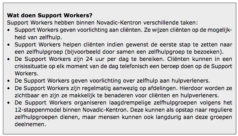 Figuur 2. Toelichting support workers Essentieel voor de Support Workers is dat ze gedragen worden door beide groepen: zowel e professionele zorg alsook de diverse zelfhulpgroepen.