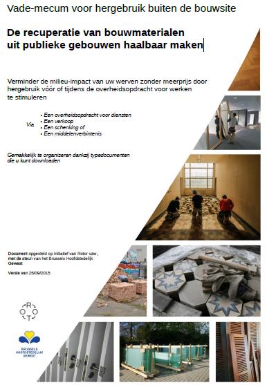 VADEMECUM HERGEBRUIK VADEMECUM: De recuperatie van bouwmaterialen uit publieke gebouwen haalbaar maken Aanpak en technische en juridische templates om de recuperatie van bouwmaterialen voor