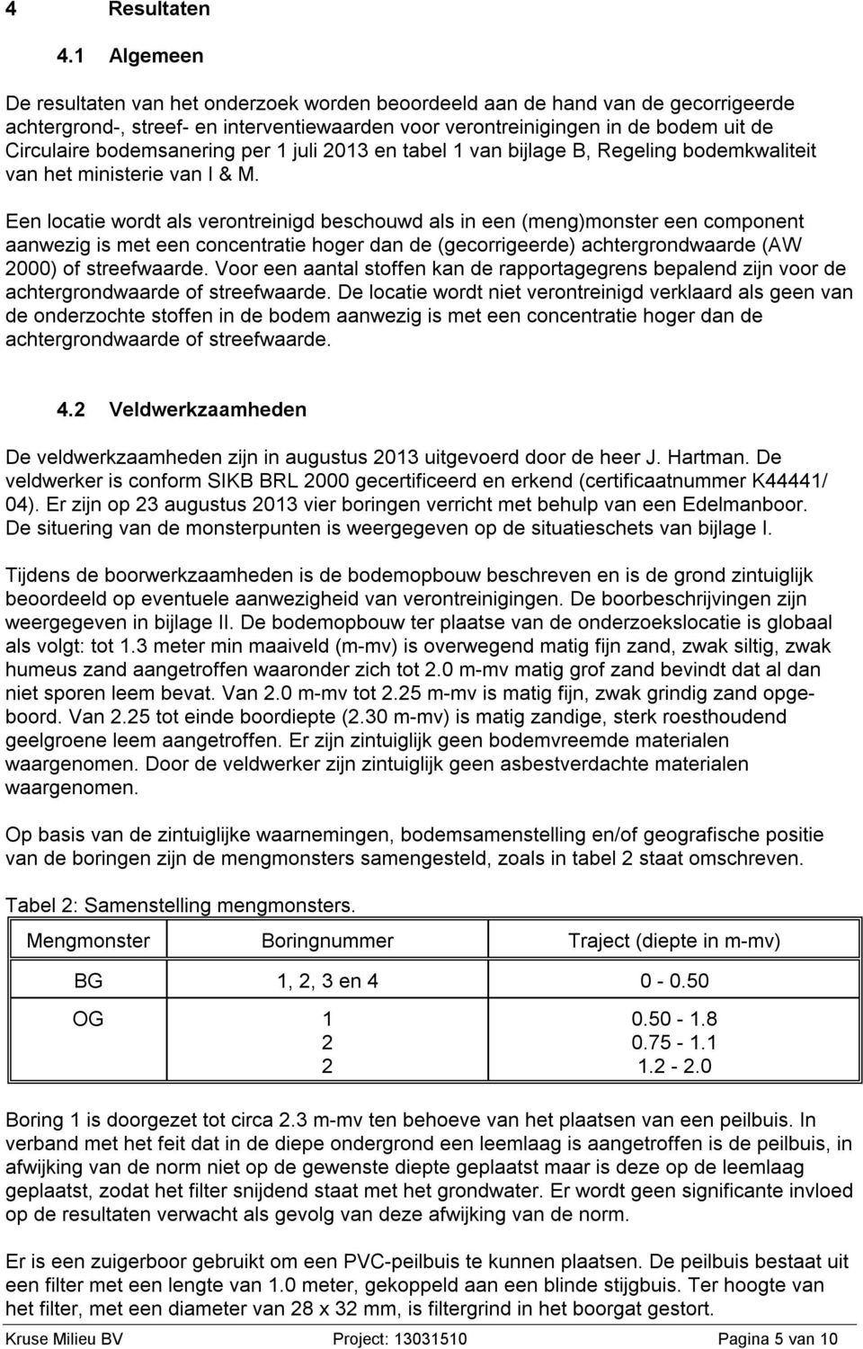 bodemsanering per 1 juli 2013 en tabel 1 van bijlage B, Regeling bodemkwaliteit van het ministerie van I & M.