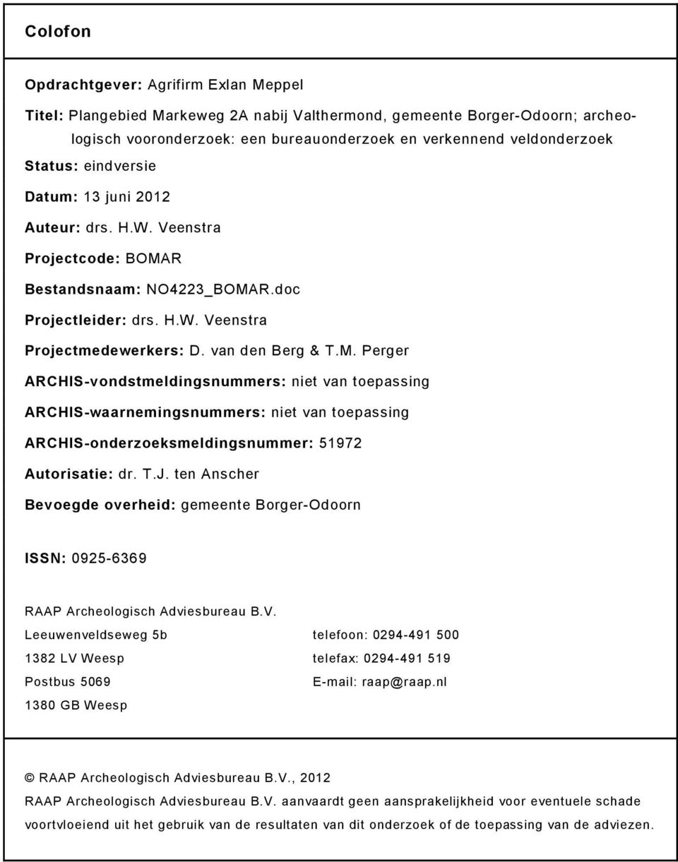 T.J. ten Anscher Bevoegde overheid: gemeente Borger-Odoorn ISSN: 0925-6369 RAAP Archeologisch Adviesbureau B.V.