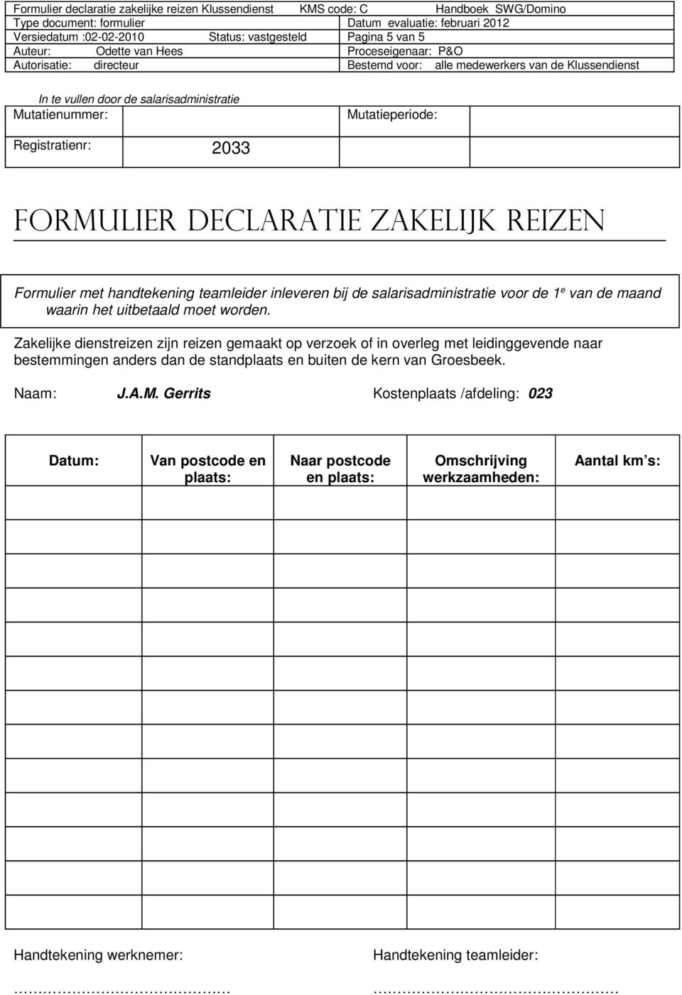 Registratienr: 2033 Naam: J.A.M.