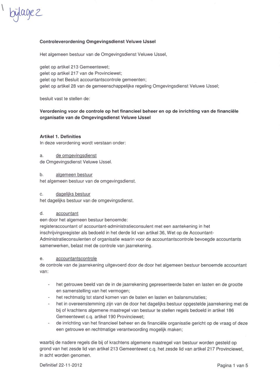 Besluit accountantscontrole gemeenten; gelet op artikel 28 van de gemeenschappelijke regeling Omgevingsdienst Veluwe IJssel; besluit vast te stellen de: Verordening voor de controle op het financieel