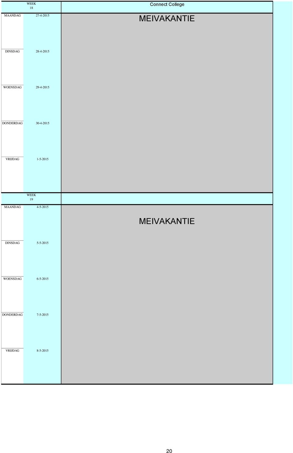 1-5-2015 19 MAANDAG 4-5-2015 MEIVAKANTIE DINSDAG