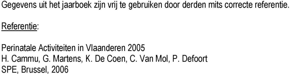 Referentie: Perinatale Activiteiten in Vlaanderen 2005