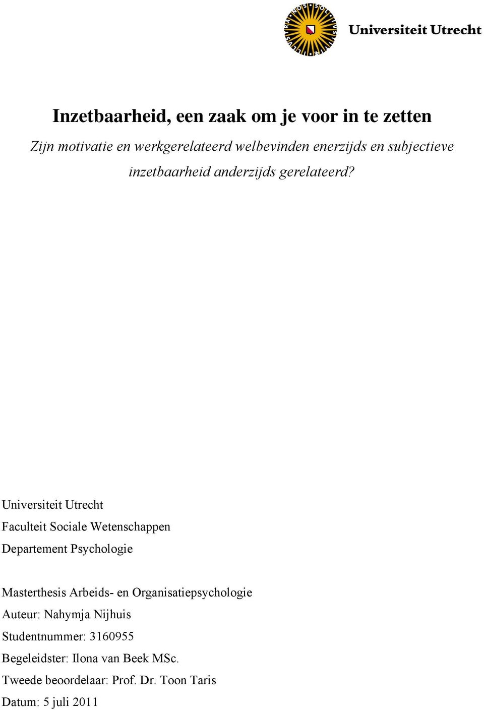Universiteit Utrecht Faculteit Sociale Wetenschappen Departement Psychologie Masterthesis Arbeids- en