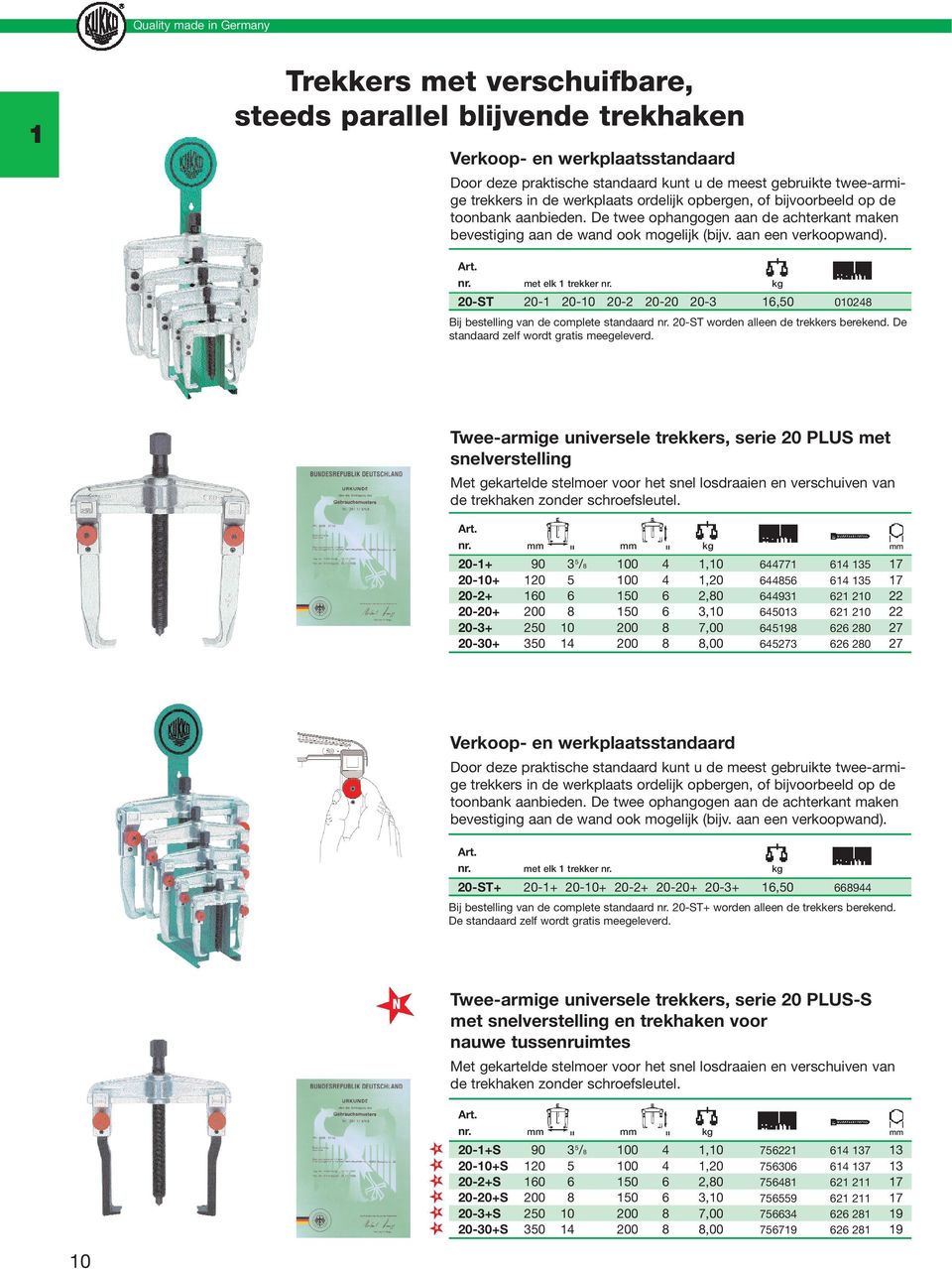 met elk 1 trekker 20-ST 20-1 20-10 20-2 20-20 20-3 16,50 010248 Bij bestelling van de complete standaard 20-ST worden alleen de trekkers berekend. De standaard zelf wordt gratis meegeleverd.