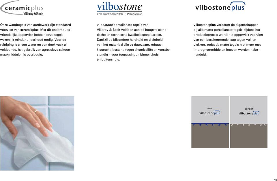 vilbostone porcellanato tegels van Villeroy & Boch voldoen aan de hoogste esthetische en technische kwaliteitsstandaarden.