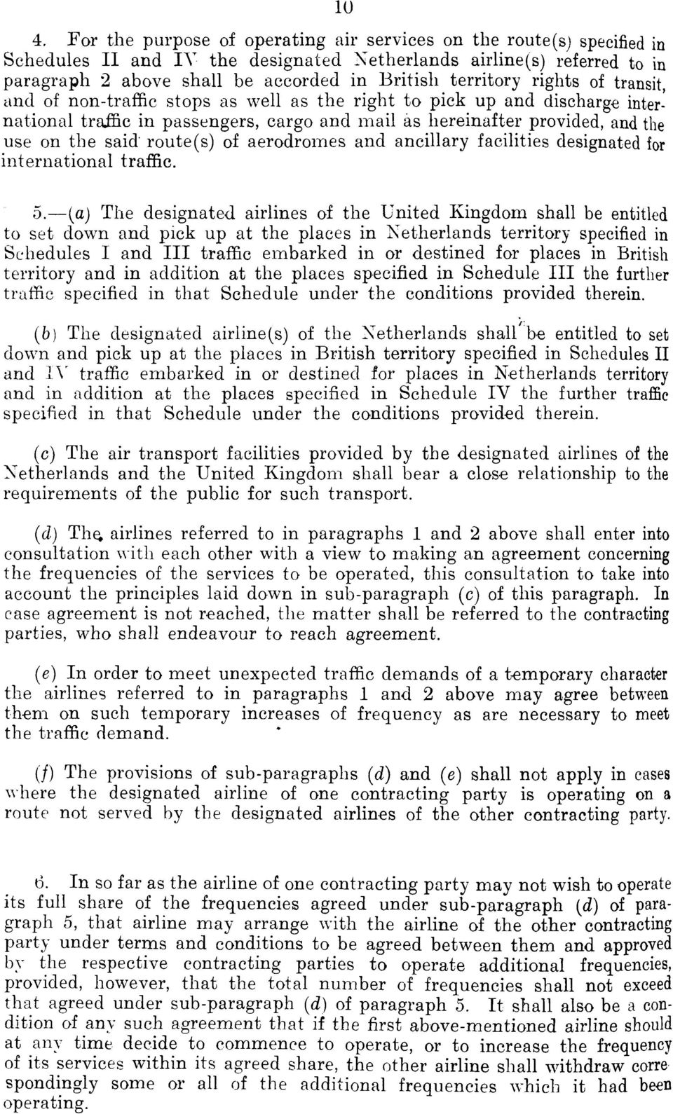 said route(s) of aerodromes and ancillary facilities designated for international traffic. 5.