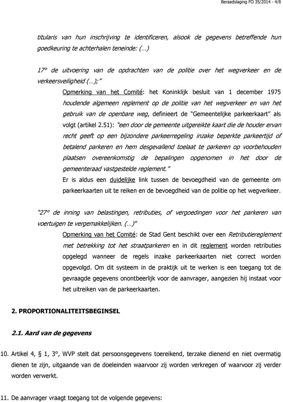 gebruik van de openbare weg, definieert de Gemeentelijke parkeerkaart als volgt (artikel 2.