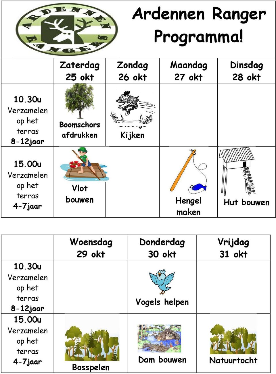 00u op het terras 4-7jaar Vlot bouwen Hengel maken Hut bouwen Woensdag 29 okt Donderdag 30