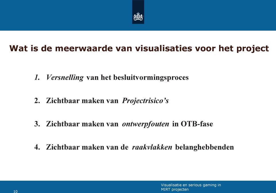 Zichtbaar maken van Projectrisico s 3.