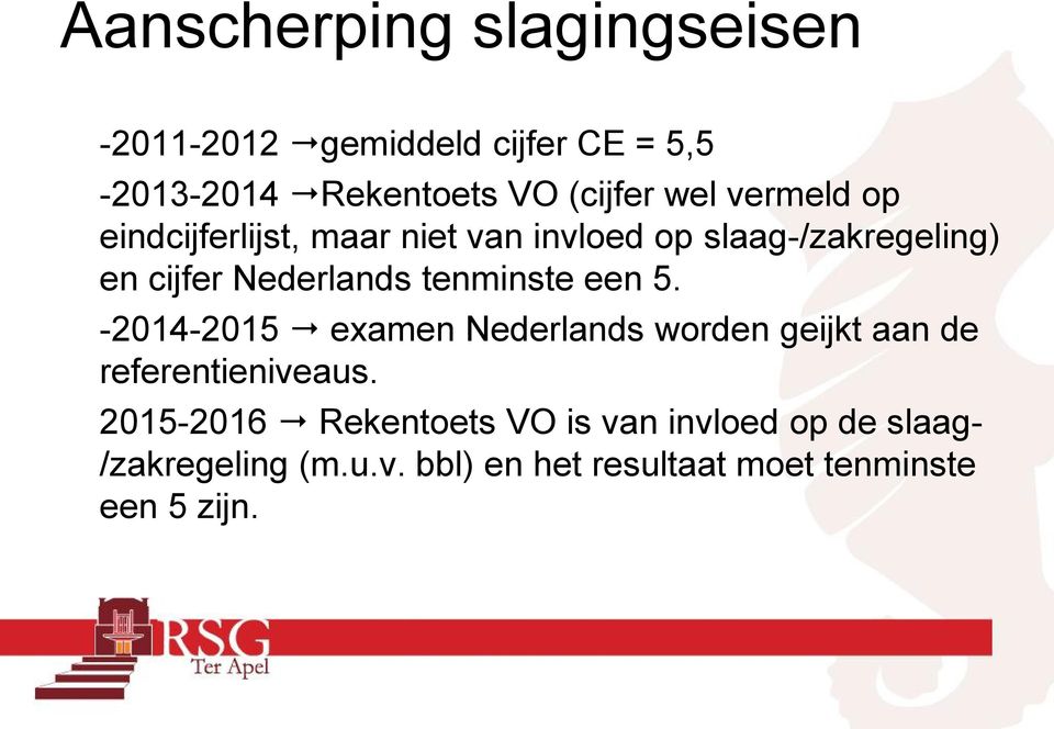 tenminste een 5. -2014-2015 examen Nederlands worden geijkt aan de referentieniveaus.