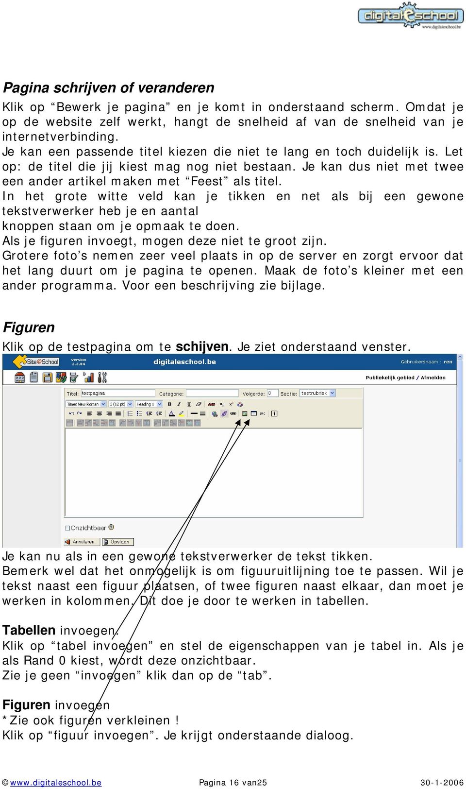 In het grote witte veld kan je tikken en net als bij een gewone tekstverwerker heb je en aantal knoppen staan om je opmaak te doen. Als je figuren invoegt, mogen deze niet te groot zijn.