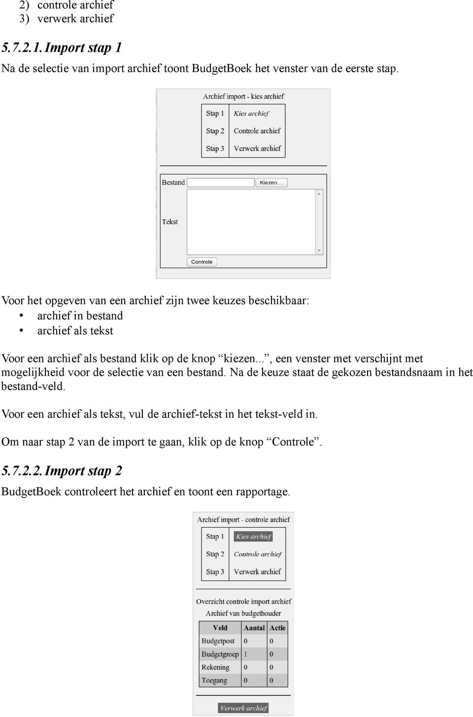 .., een venster met verschijnt met mogelijkheid voor de selectie van een bestand. Na de keuze staat de gekozen bestandsnaam in het bestand-veld.