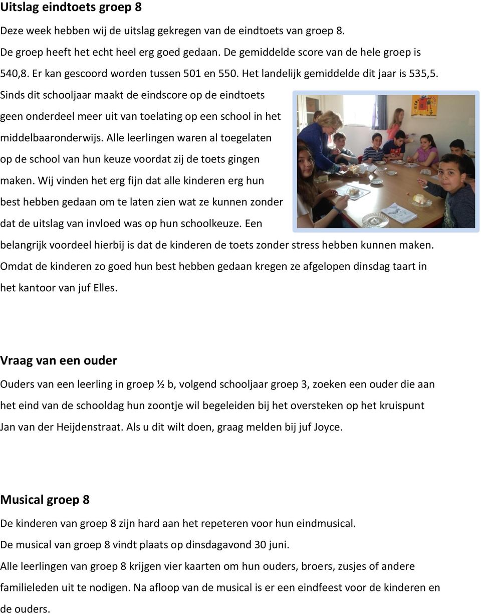 Sinds dit schooljaar maakt de eindscore op de eindtoets geen onderdeel meer uit van toelating op een school in het middelbaaronderwijs.