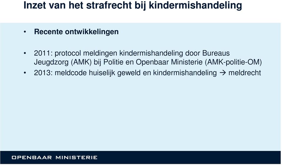 Politie en Openbaar Ministerie (AMK-politie-OM)