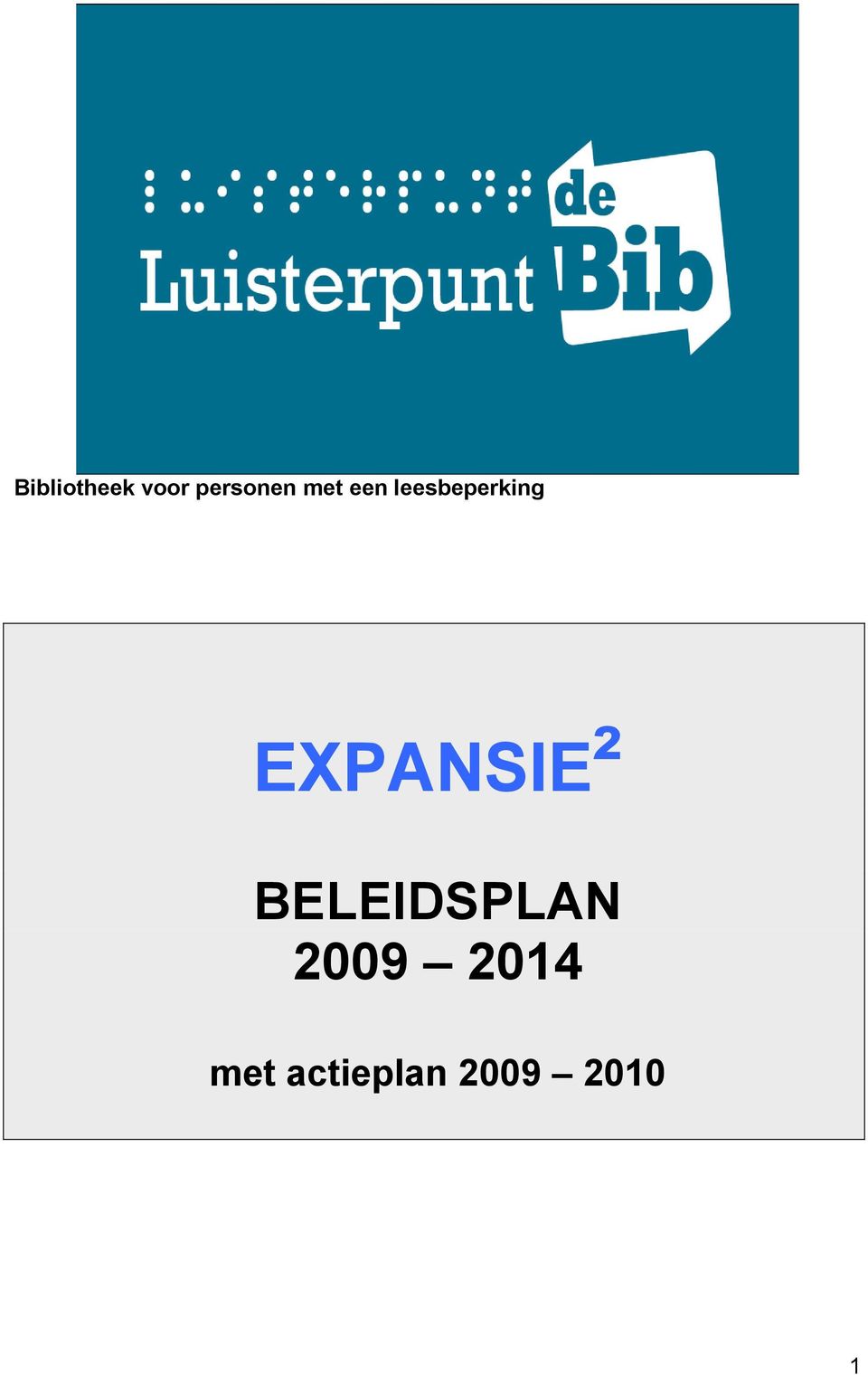 EXPANSIE² BELEIDSPLAN 2009
