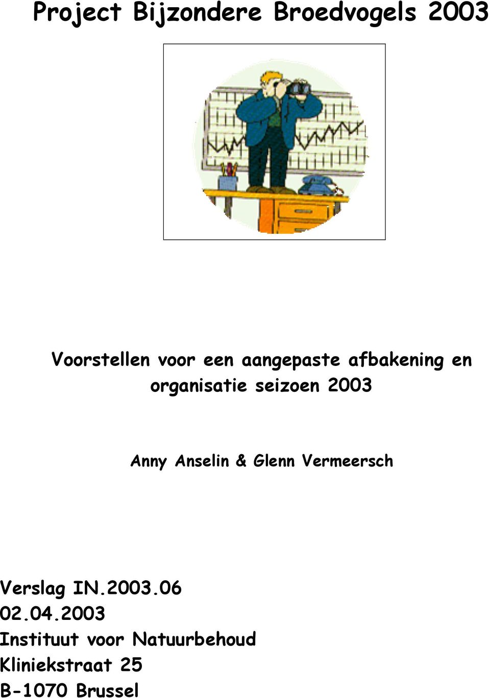 Anselin & Glenn Vermeersch Verslag IN.2003.06 02.04.