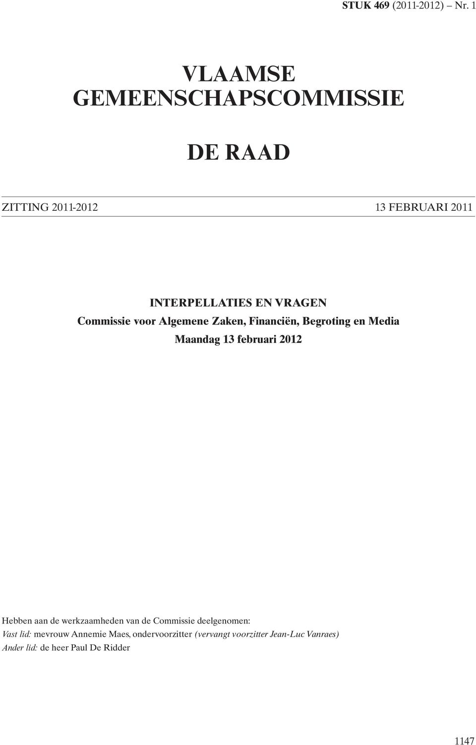 VRAGEN Commissie voor Algemene Zaken, Financiën, Begroting en Media Maandag 13 februari 2012